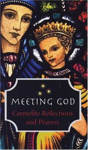 Imagen de archivo de Meeting God: Carmelite Reflections and Prayers a la venta por ThriftBooks-Atlanta