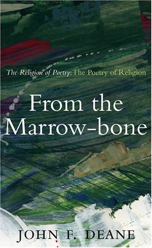Imagen de archivo de From the Marrow-bone: The Religion of Poetry: The Poetry of Religion a la venta por Bjs Biblio