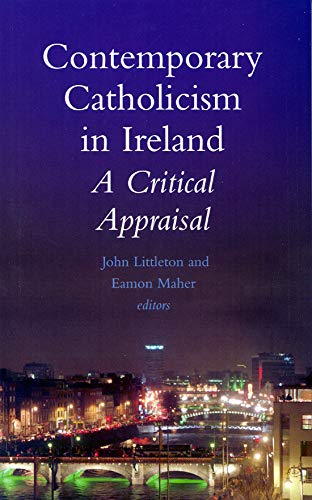 Imagen de archivo de Contemporary Catholicism in Ireland: A Critical Appraisal a la venta por Tall Stories BA