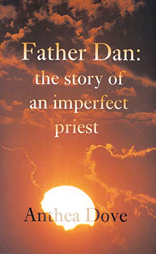 Imagen de archivo de Father Dan: The Story of an Imperfect Priest a la venta por Modetz Errands-n-More, L.L.C.