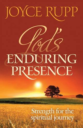 God's Enduring Presence: Strength for the Spiritual Journey (9781856076425) by Joyce Rupp