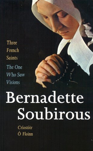 9781856076593: Three French Saints - Bernadette Soubirous: Bernadette Soubirous (1844-1879)