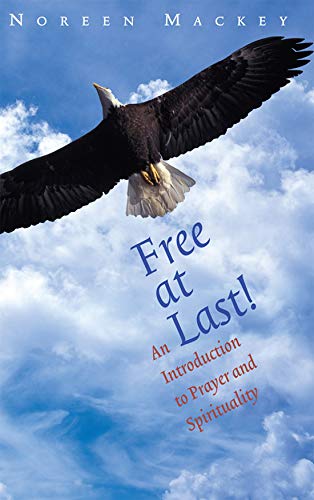 Beispielbild fr Free At Last!: An Introduction to Prayer and the Spiritual Life zum Verkauf von WorldofBooks