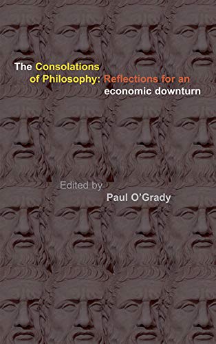 Imagen de archivo de Consolations of Philosophy: Reflections in an Economic Downturn a la venta por Book Trader Cafe, LLC