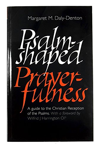 Stock image for Psalm-Shaped Prayerfulness: A Guide to the Christian Reception of the Psalms for sale by WorldofBooks