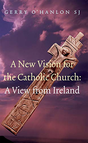 Beispielbild fr A New Vision for the Catholic Church: A View from Ireland zum Verkauf von WorldofBooks