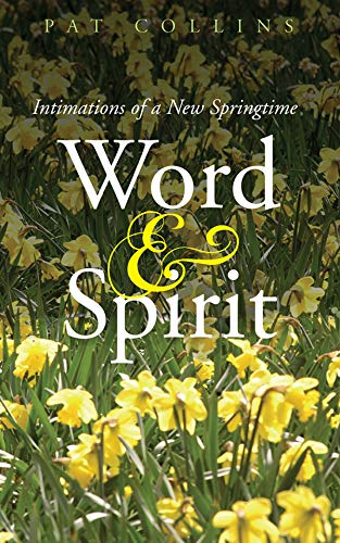 Word & Spirit: Intimations of a New Springtime (9781856077385) by Collins, Pat