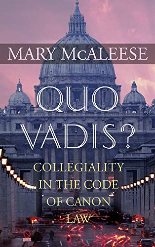 Stock image for Quo Vadis?: Collegiality in the Code of Canon Law for sale by WorldofBooks