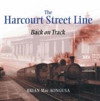 The Harcourt Street Line: Back on Track