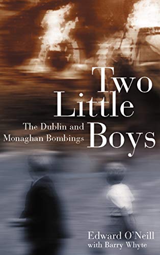 Stock image for Two Little Boys: The Dublin and Monaghan Bombings for sale by WorldofBooks