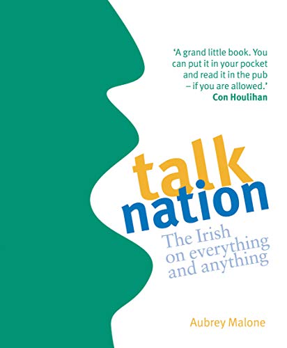 Beispielbild fr Talk Nation: The Irish on Everything and Anything zum Verkauf von medimops