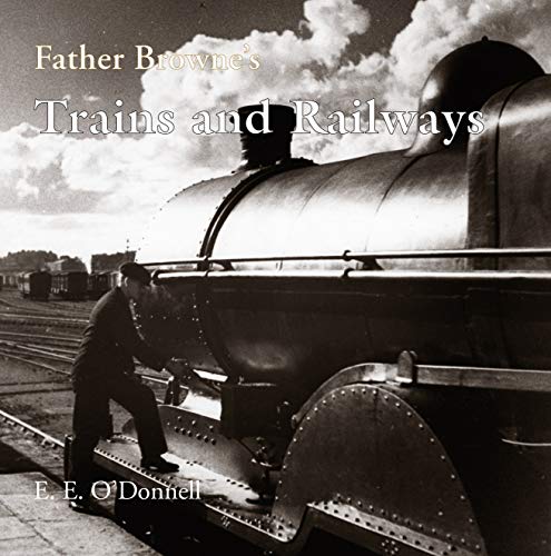Stock image for Father Browne's Trains and Railways for sale by WorldofBooks