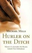 9781856079198: Hurler on the Ditch: From Journalist to Ombudsman