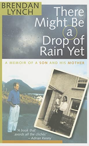 Imagen de archivo de There Might be a Drop of Rain Yet: A Memoir of a Son and His Mother a la venta por WorldofBooks