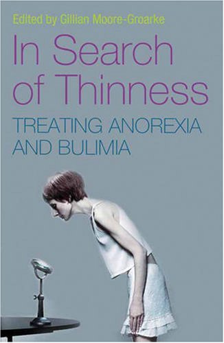 Beispielbild fr In Search of Thinness: Treating Anorexia and Bulimia: Ways of Dealing with Anorexia and Bulimia zum Verkauf von WorldofBooks