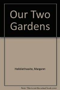 Stock image for Our Two Gardens for sale by AwesomeBooks