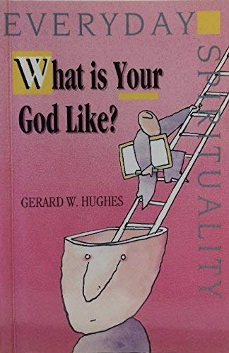 Beispielbild fr What is Your God Like? (Everyday Spirituality) zum Verkauf von WorldofBooks