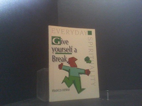 Stock image for Give Yourself a Break (Everyday Spirituality) for sale by Re-Read Ltd