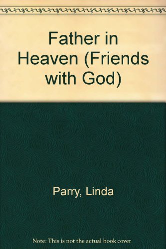 Beispielbild fr Father in Heaven (Friends with God) zum Verkauf von AwesomeBooks