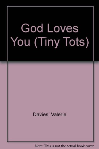 Beispielbild fr God Loves You (Tiny Tots) zum Verkauf von Goldstone Books
