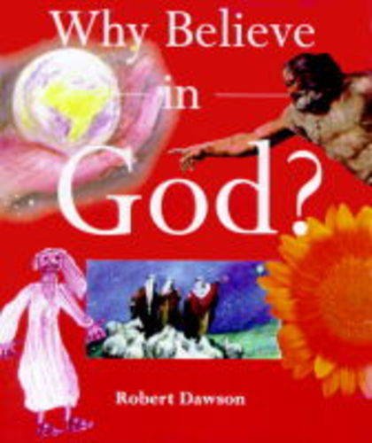Why Believe in God? (9781856083805) by Robert Dawson