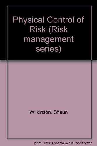 9781856090377: Physical Control of Risk (Risk management series)