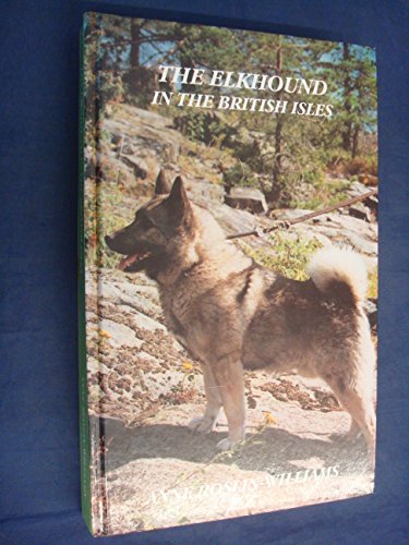 Stock image for THE ELKHOUND IN THE BRITISH ISLES. for sale by Coch-y-Bonddu Books Ltd