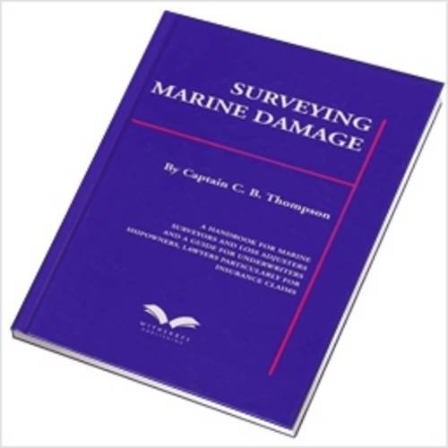 9781856092876: Surveying Marine Damage: A Handbook for Marine Surveyors and Loss Adjusters and a Guide for Underwriters, Shipowners Lawyers Particularly for Insurance Claims