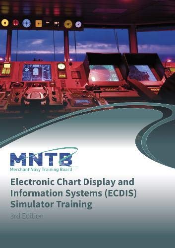 Imagen de archivo de MNTB Short Course Criteria for Electronic Chart Display and Information Systems (ECDIS) Simulator Training, 3rd Edition a la venta por Revaluation Books