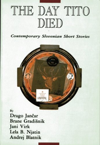 Beispielbild fr The Day Tito Died: Contemporary Slovenian Short Stories zum Verkauf von Book Emporium 57