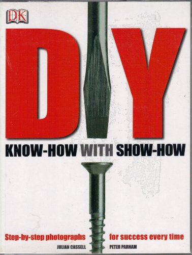 Immagine dell'editore per DIY KNOW-HOW WITH SHOW-HOW (STEP-BYSTEP PHOTOGRAPHS FOR SUCCESS EVERY TIME) venduto da Better World Books Ltd