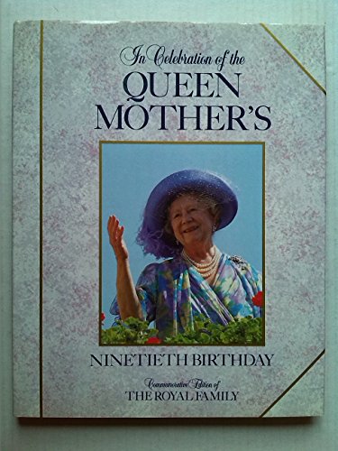 Imagen de archivo de IN CELEBRATION OF THE QUEEN MOTHER'S NINETIETH BIRTHDAY COMMEMORATIVE EDITION OF THE ROYAL FAMILY a la venta por TARPAULIN BOOKS AND COMICS