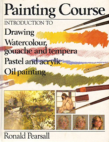 9781856130936: Painting Course - Introduction to Drawing, Watercolour, gouache and Tempera, pastel and Acrylic, Oil Painting