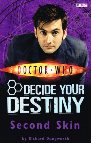 Stock image for Doctor Who: Second Skin: Decide Your Destiny: Story 2 by Richard Dungworth (6-Mar-2008) Paperback for sale by Cocksparrow Books