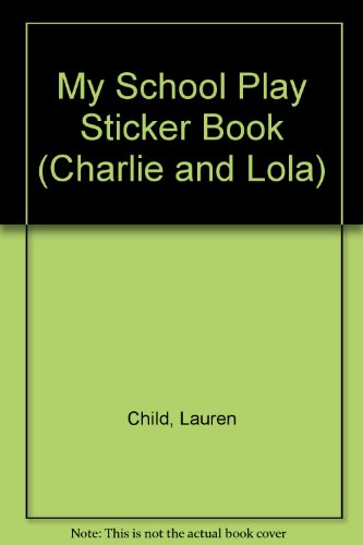 Stock image for Charlie and Lola: My School Play Sticker Book for sale by WorldofBooks