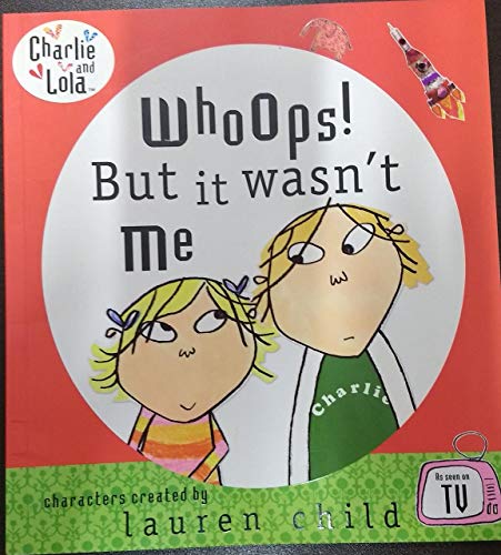 Beispielbild fr Whoops But it Wasn't Me (Charlie and Lola) zum Verkauf von Better World Books