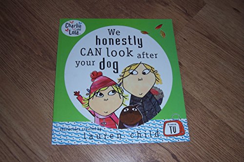 Stock image for Charlie and Lola: We can Honestly Can Look After Your Dog for sale by AwesomeBooks