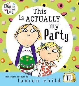 Beispielbild fr This is Actually My Party (Charlie and Lola) zum Verkauf von Better World Books