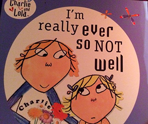 Beispielbild fr Charlie and Lola: I'm Really Ever So Not Well zum Verkauf von WorldofBooks