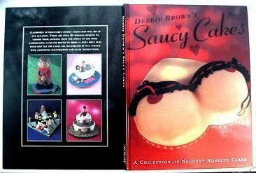 Imagen de archivo de DEBBIE BROWN'S SAUCY CAKES a la venta por Better World Books