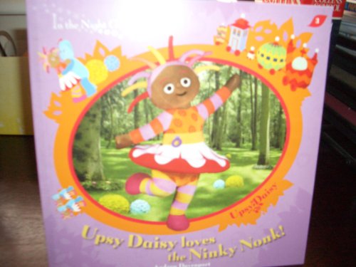 Stock image for In The Night Garden: Upsy Daisy Loves the Ninky Nonk! for sale by WorldofBooks