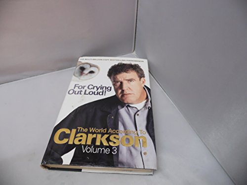 9781856132572: For Crying Out Loud: The World According to Clarkson Volume 3
