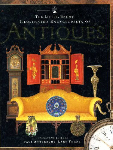 Imagen de archivo de THE LITTLE, BROWN ILLUSTRATED ENCYCLOPEDIA OF: ANTIQUES. a la venta por AwesomeBooks