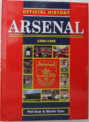Stock image for OFFICIAL HISTORY ARSENAL 1886-1996. for sale by WorldofBooks