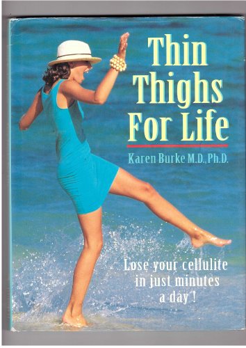 9781856133401: Thin Thighs For Life: Lose your cellulite in just minutes a day!