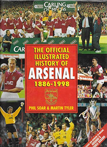 Stock image for THE OFFICIAL ILLUSTRATED HISTORY OF ARSENAL 1886-1998. for sale by WorldofBooks