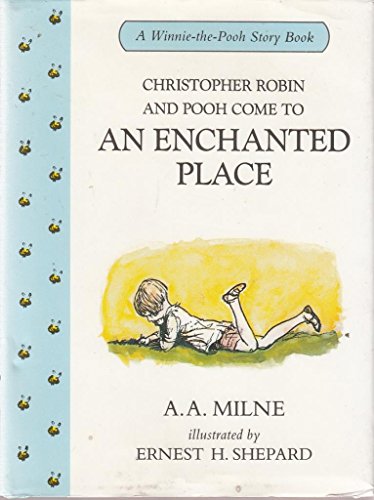 Beispielbild fr Christopher Robin and Pooh come to An Enchanted Place (A Winnie-the-Pooh Story Book) zum Verkauf von Goldstone Books