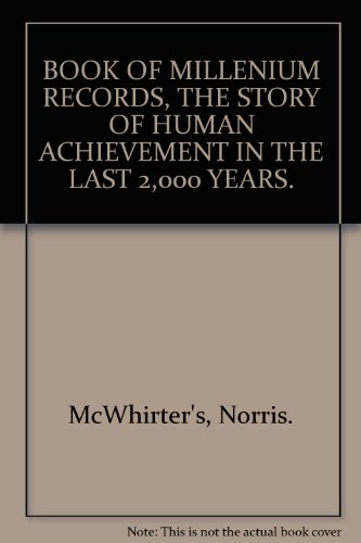 Stock image for Norris McWhirter's Book of Millennium Records: The Story of Human Achievement in the Last 2,000 Years for sale by Books@Ruawai