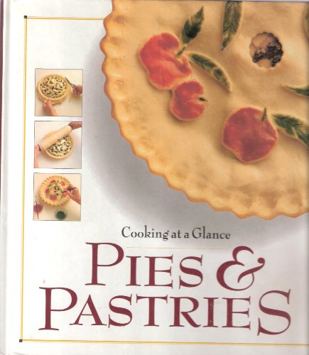 Stock image for Cooking At A Glance Pies & Pastries (Cooking At A Glance) for sale by Bahamut Media