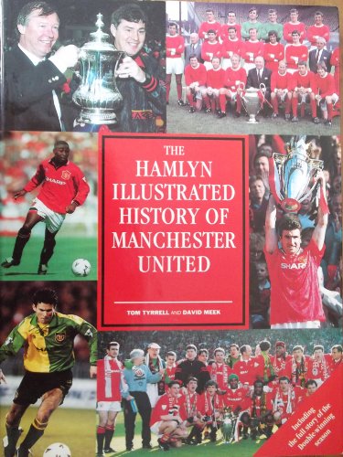 Beispielbild fr Hamlyn Illustrated History of Manchester United 1878-1994 zum Verkauf von WorldofBooks